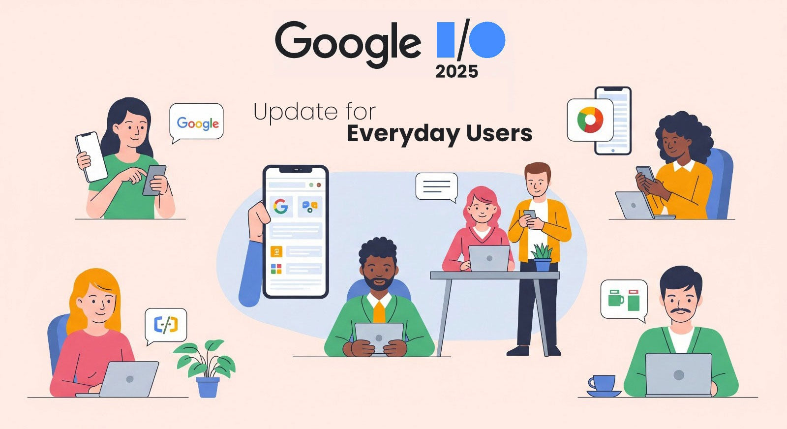 Google I/O Updates: Your Simple Guide to a Smarter Digital Life!
