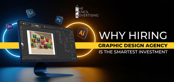 Why Hiring a Graphic Design Agency Is the Smartest Investment